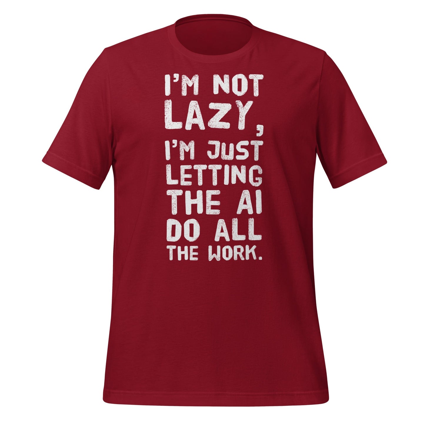 Product mockup photo of the I’m Not Lazy T Shirt (unisex) Cardinal / M.
