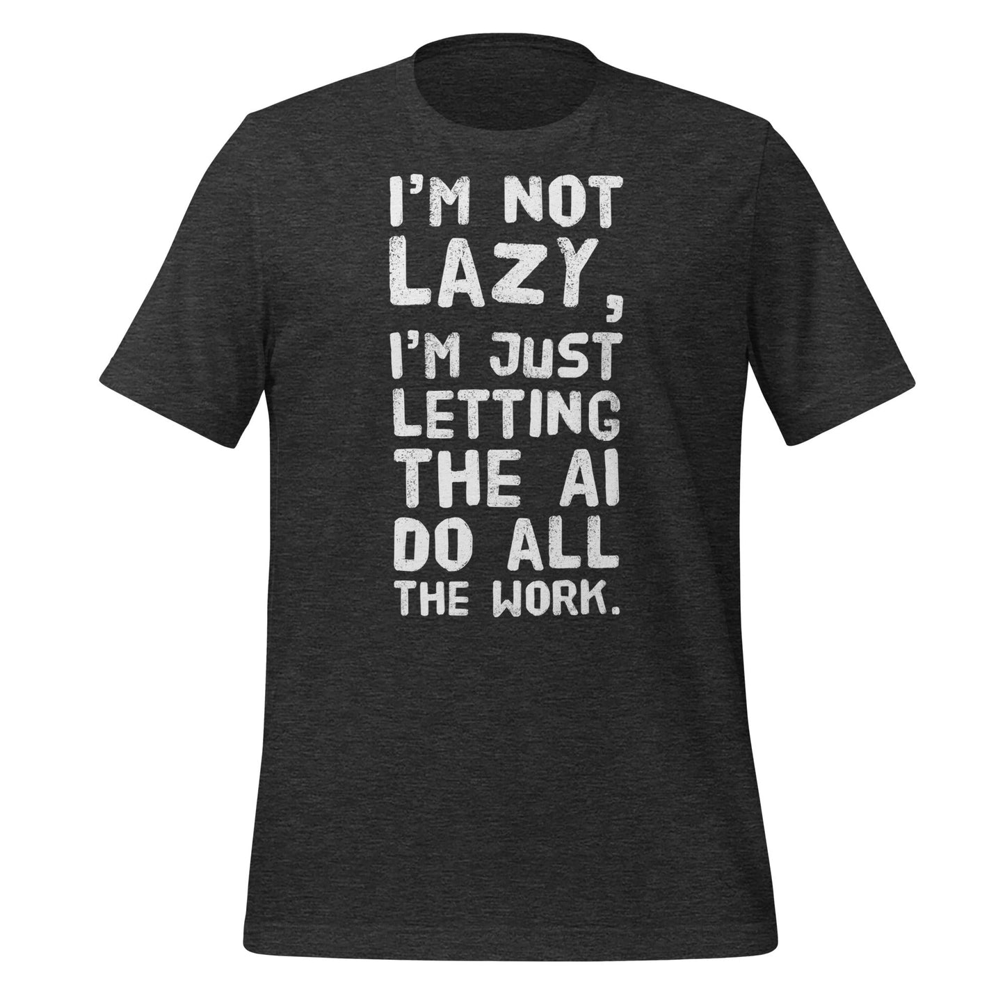 Product mockup photo of the I’m Not Lazy T Shirt (unisex) Dark Grey Heather / M.