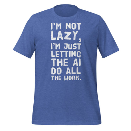 Product mockup photo of the I’m Not Lazy T Shirt (unisex) Heather True Royal / M.