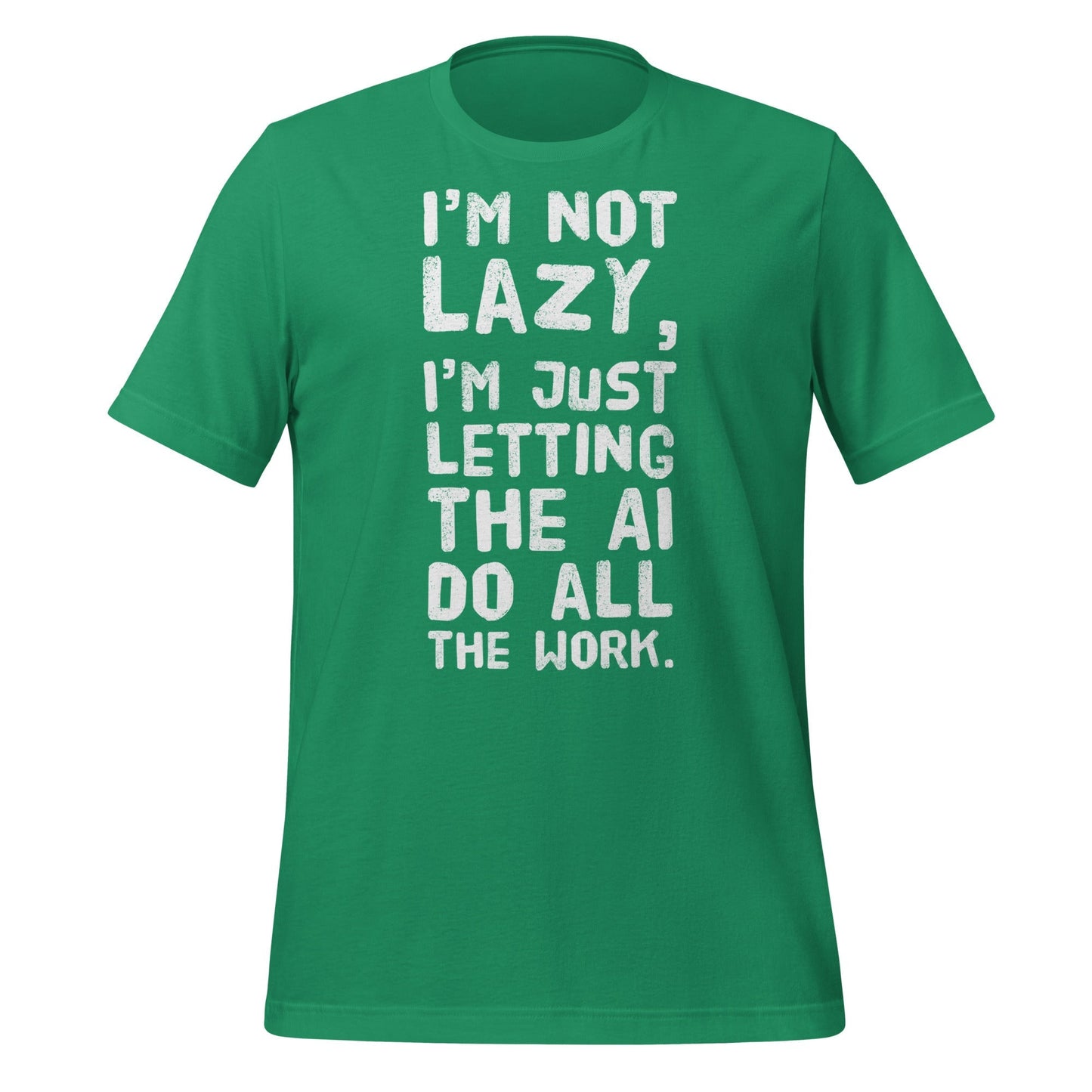 Product mockup photo of the I’m Not Lazy T Shirt (unisex) Kelly / M.