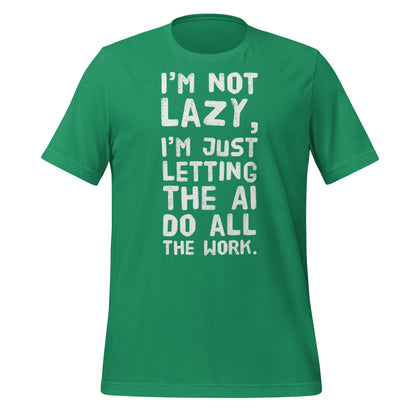 Product mockup photo of the I’m Not Lazy T Shirt (unisex) Kelly / M.