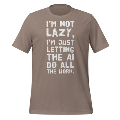 Product mockup photo of the I’m Not Lazy T Shirt (unisex) Pebble / M.