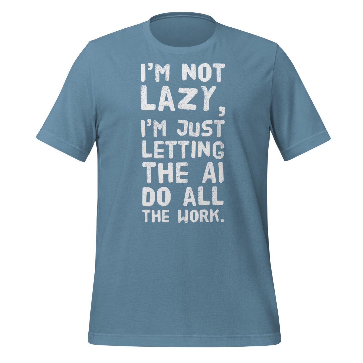 Product mockup photo of the I’m Not Lazy T Shirt (unisex) Steel Blue / M.