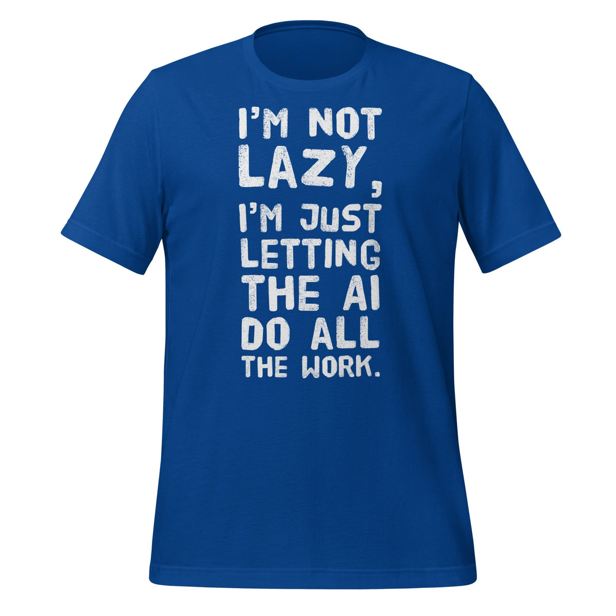 Product mockup photo of the I’m Not Lazy T Shirt (unisex) True Royal / M.