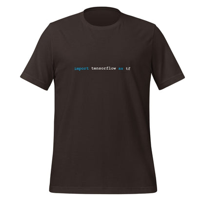 Product mockup photo of the import tensorflow as tf T Shirt 2 (unisex) Brown / M.