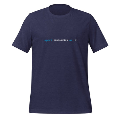 Product mockup photo of the import tensorflow as tf T Shirt 2 (unisex) Heather Midnight Navy / M.