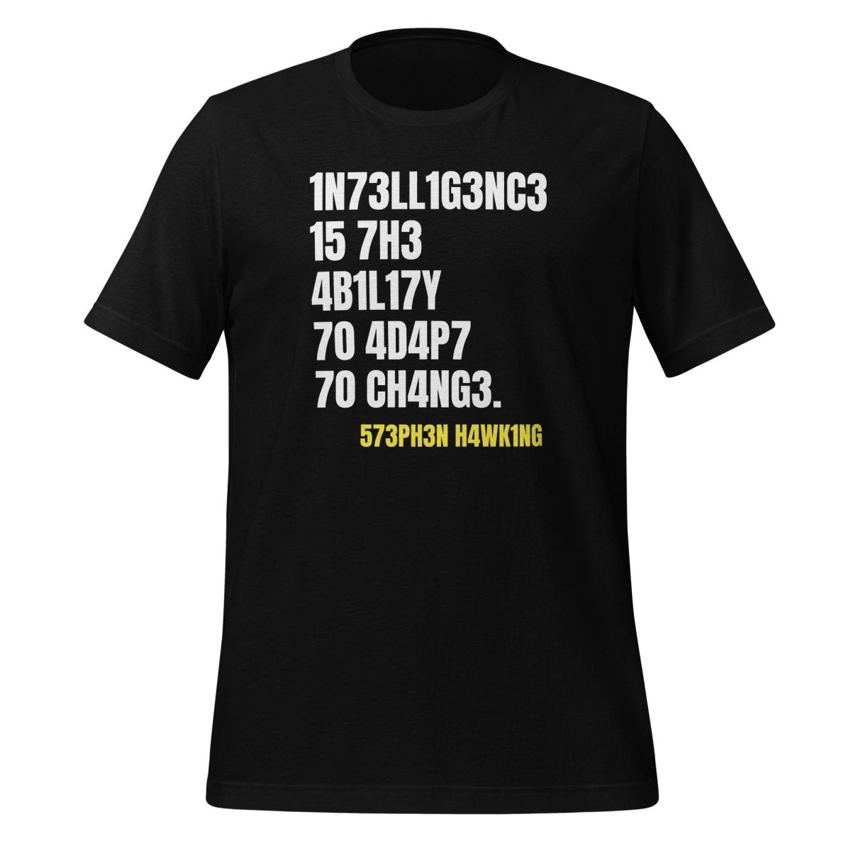 Product mockup photo of the Intelligence is the Ability to Change T Shirt (unisex) Black / M.