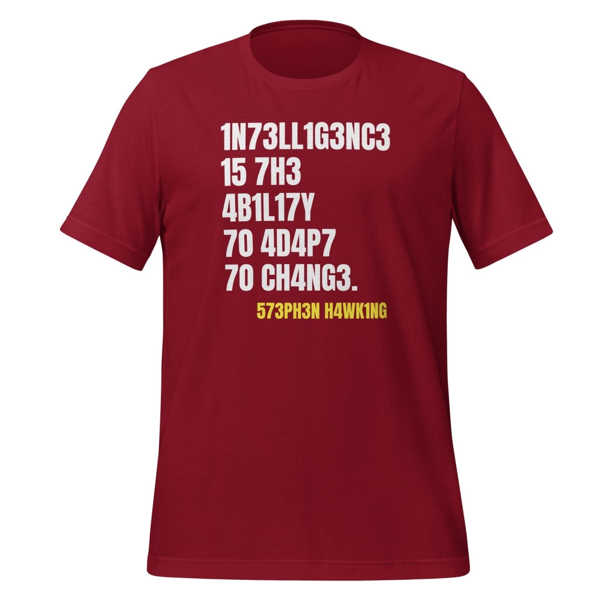 Product mockup photo of the Intelligence is the Ability to Change T Shirt (unisex) Cardinal / M.