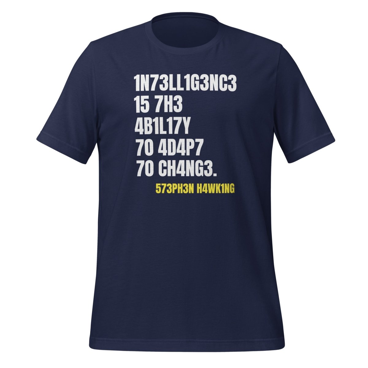 Product mockup photo of the Intelligence is the Ability to Change T Shirt (unisex) Navy / M.