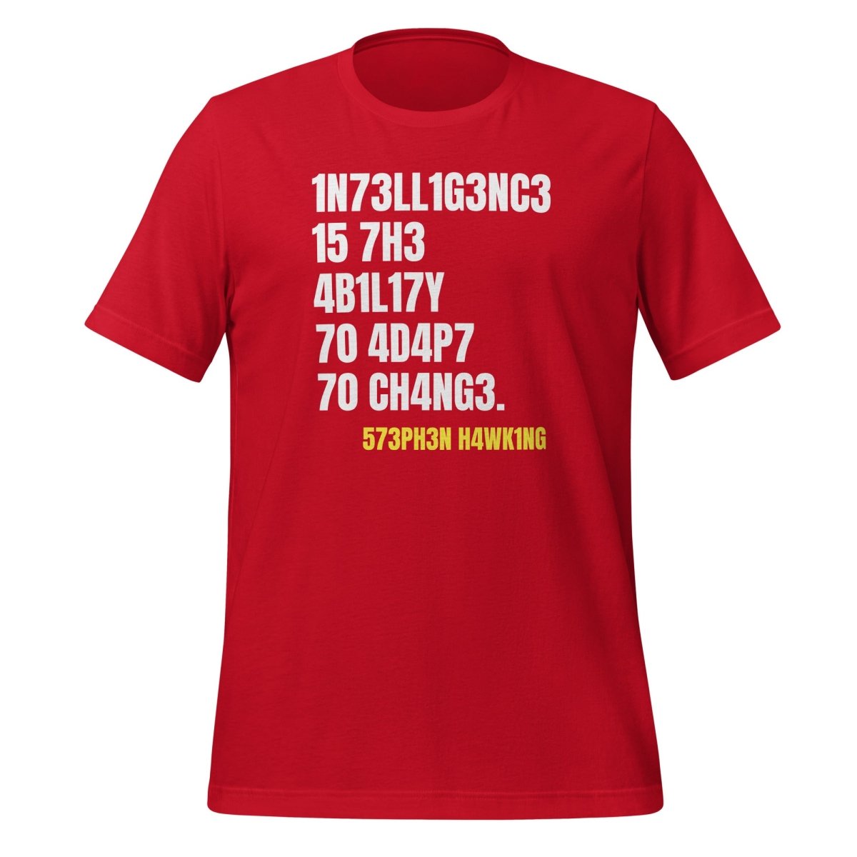 Product mockup photo of the Intelligence is the Ability to Change T Shirt (unisex) Red / M.