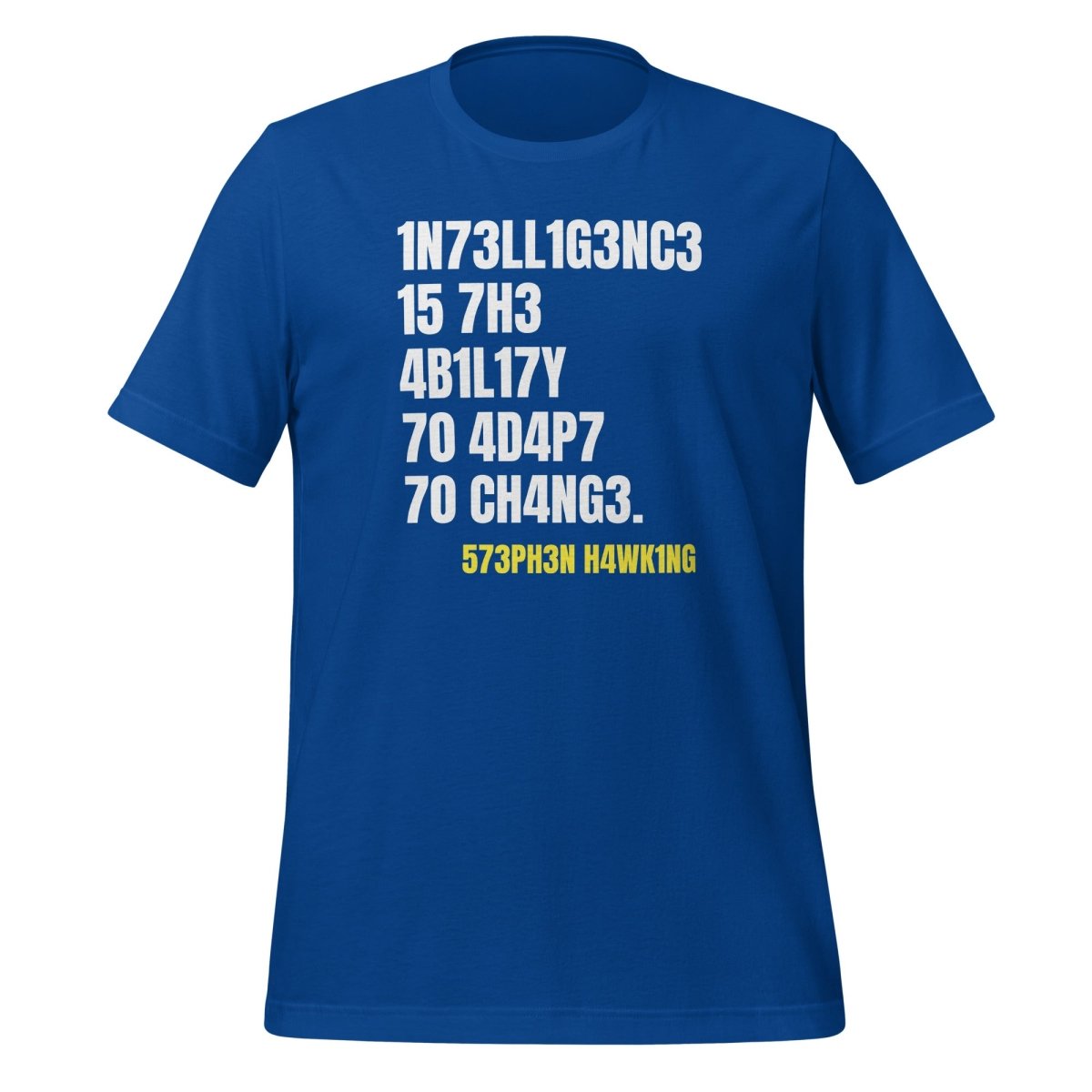 Product mockup photo of the Intelligence is the Ability to Change T Shirt (unisex) True Royal / M.