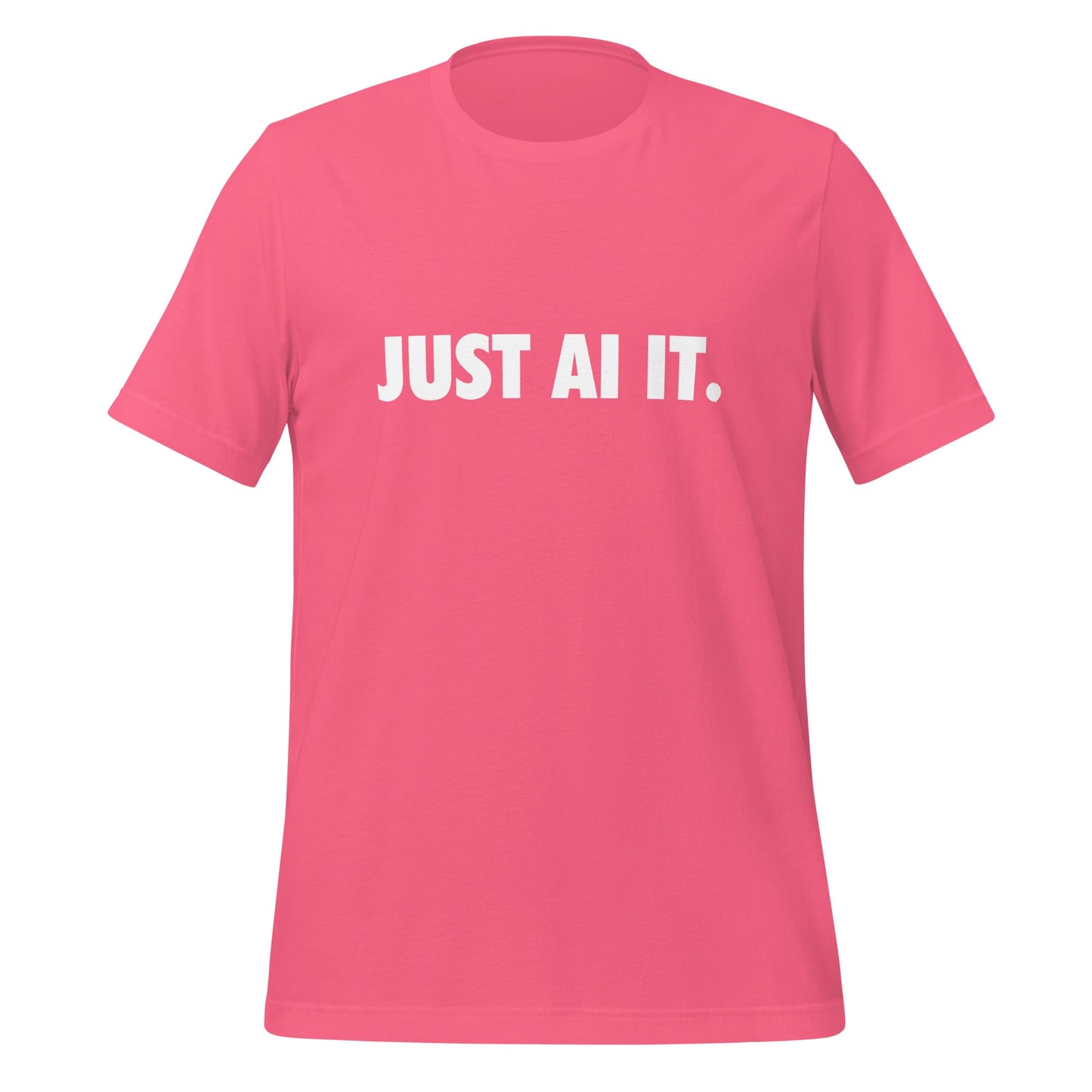Image of the JUST AI IT. T-Shirt (unisex) Charity Pink / M.