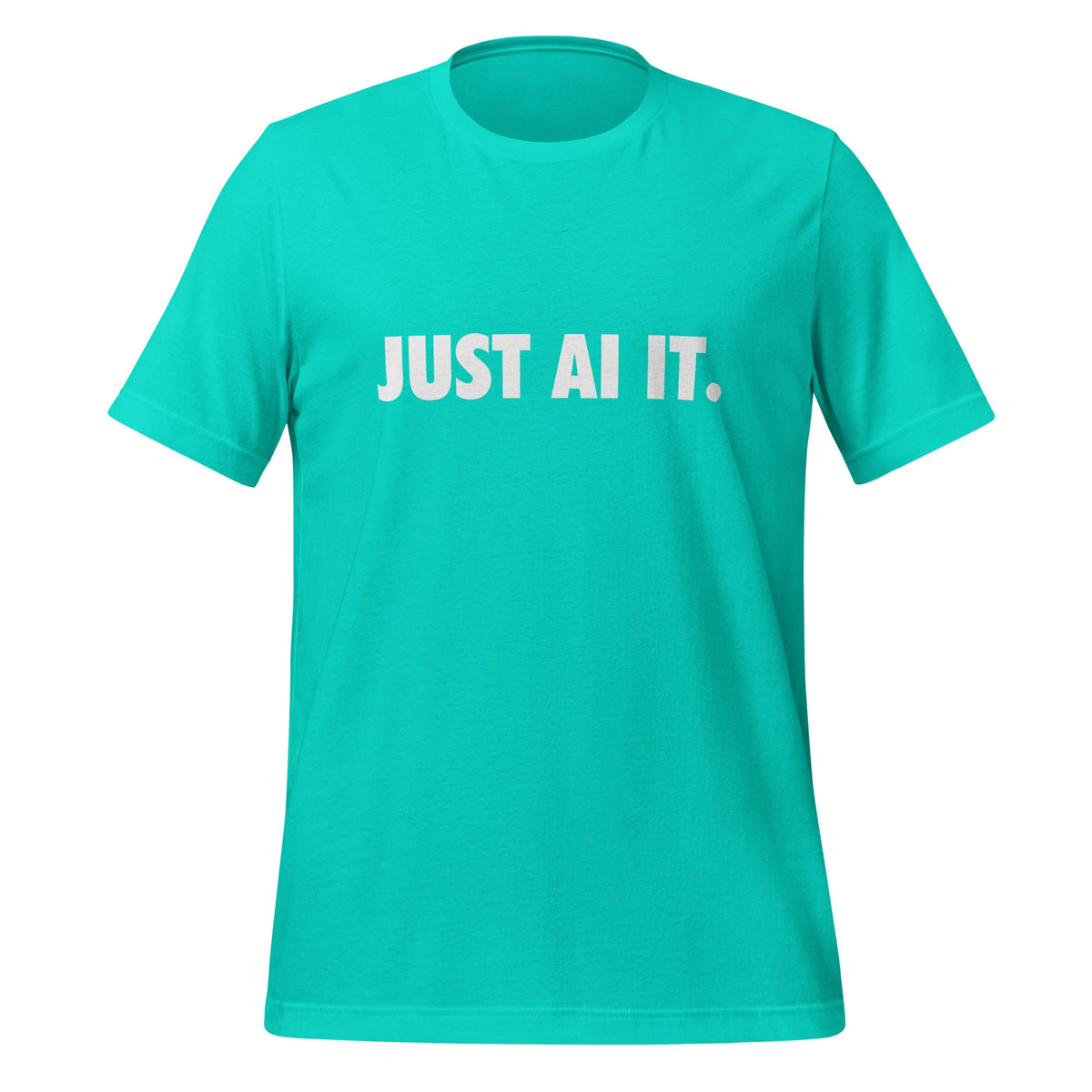 Image of the JUST AI IT. T-Shirt (unisex) Teal / M.