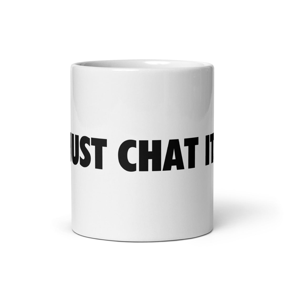 Image of the JUST CHAT IT. White Glossy Mug 11 oz.