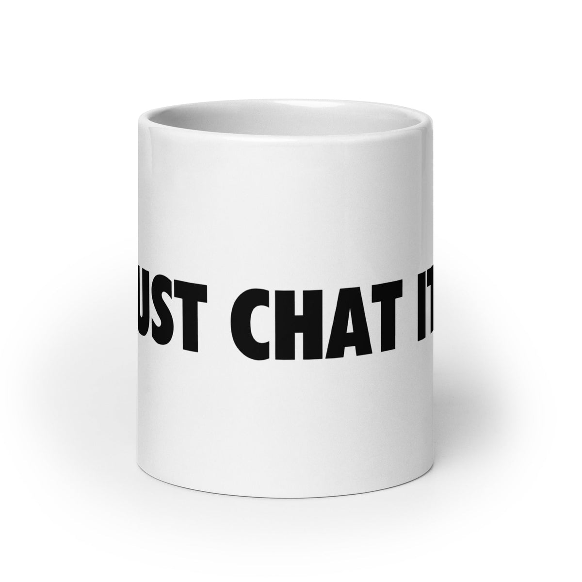 Image of the JUST CHAT IT. White Glossy Mug 20 oz.
