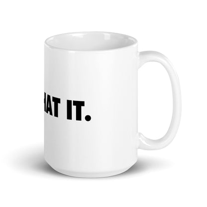 Image of the JUST CHAT IT. White Glossy Mug.