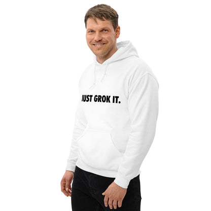 Product mockup photo of the JUST GROK IT. Hoodie 2 (unisex).
