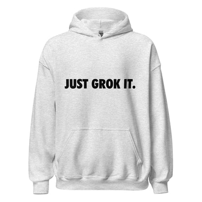 Product mockup photo of the JUST GROK IT. Hoodie 2 (unisex) Ash / M.