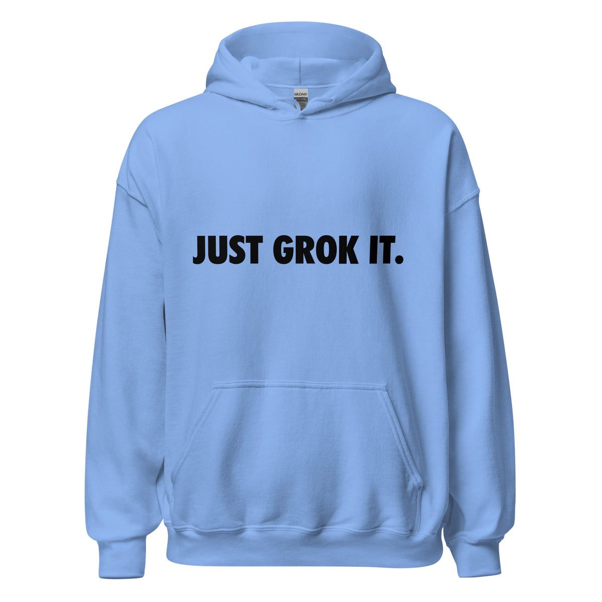 Product mockup photo of the JUST GROK IT. Hoodie 2 (unisex) Carolina Blue / M.