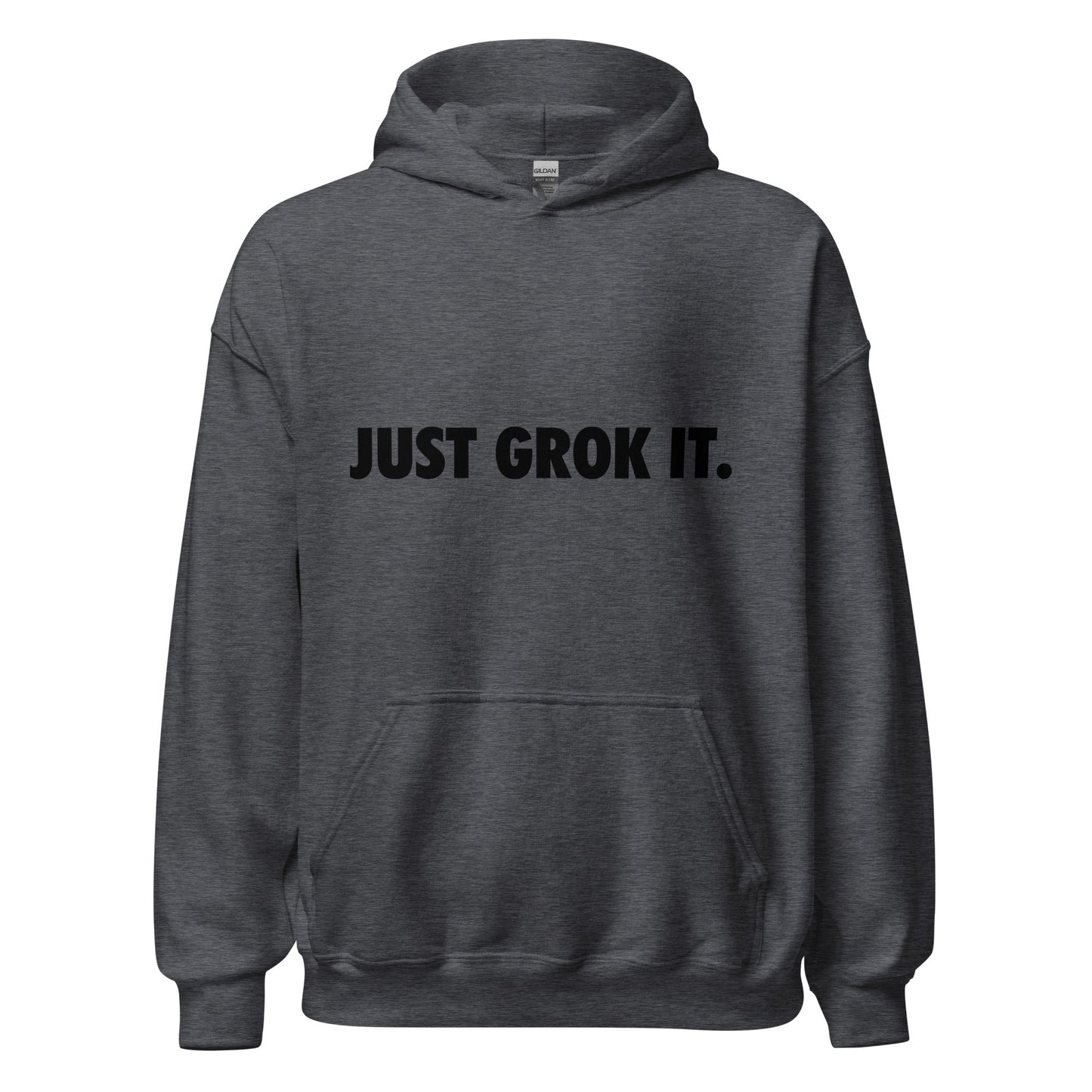 Product mockup photo of the JUST GROK IT. Hoodie 2 (unisex) Dark Heather / M.