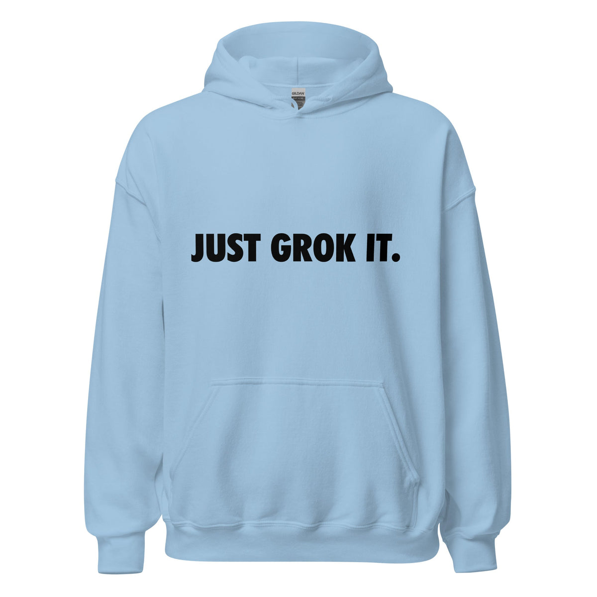 Product mockup photo of the JUST GROK IT. Hoodie 2 (unisex) Light Blue / M.