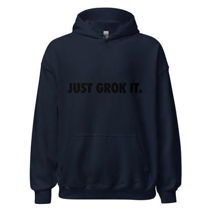 Product mockup photo of the JUST GROK IT. Hoodie 2 (unisex) Navy / M.