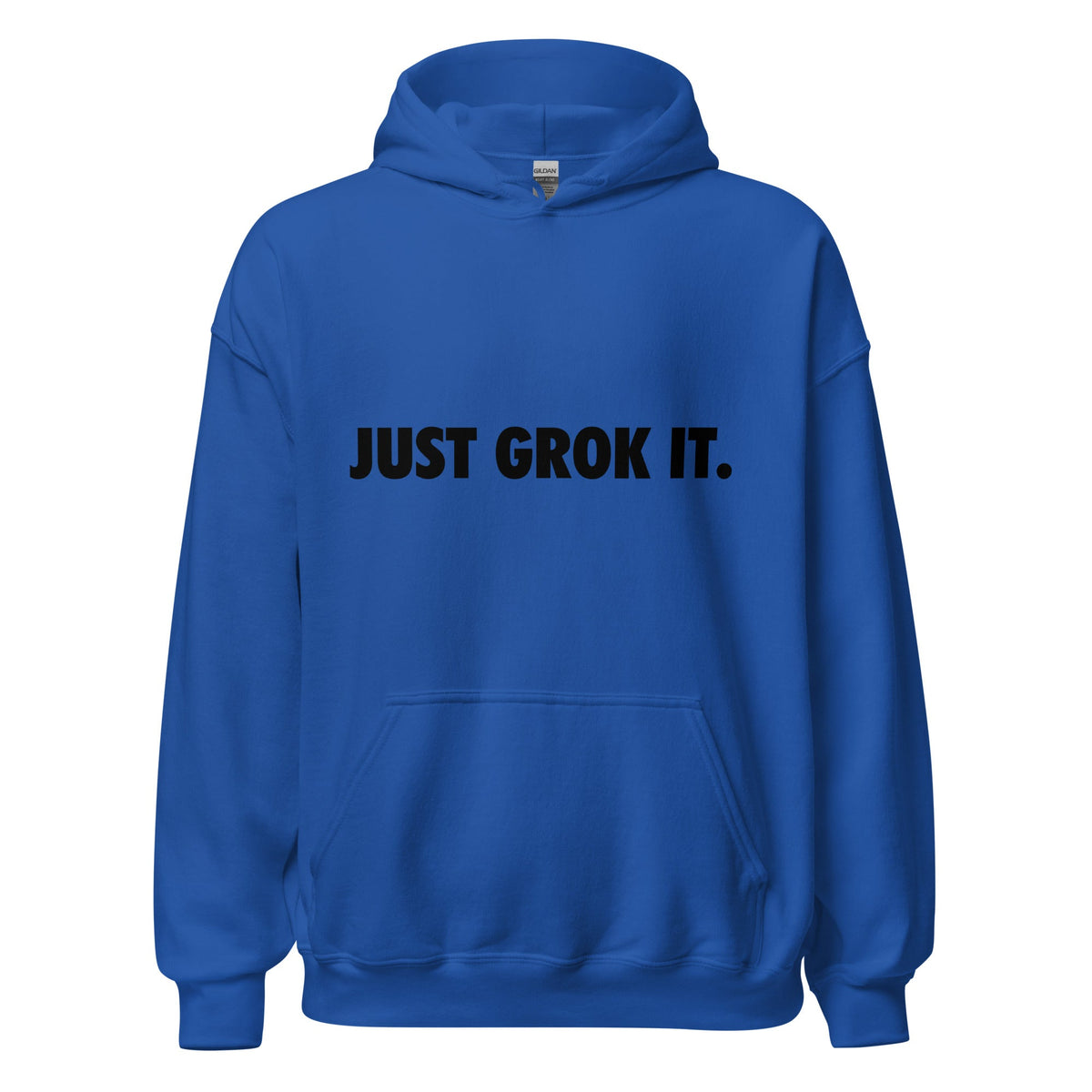 Product mockup photo of the JUST GROK IT. Hoodie 2 (unisex) Royal / M.
