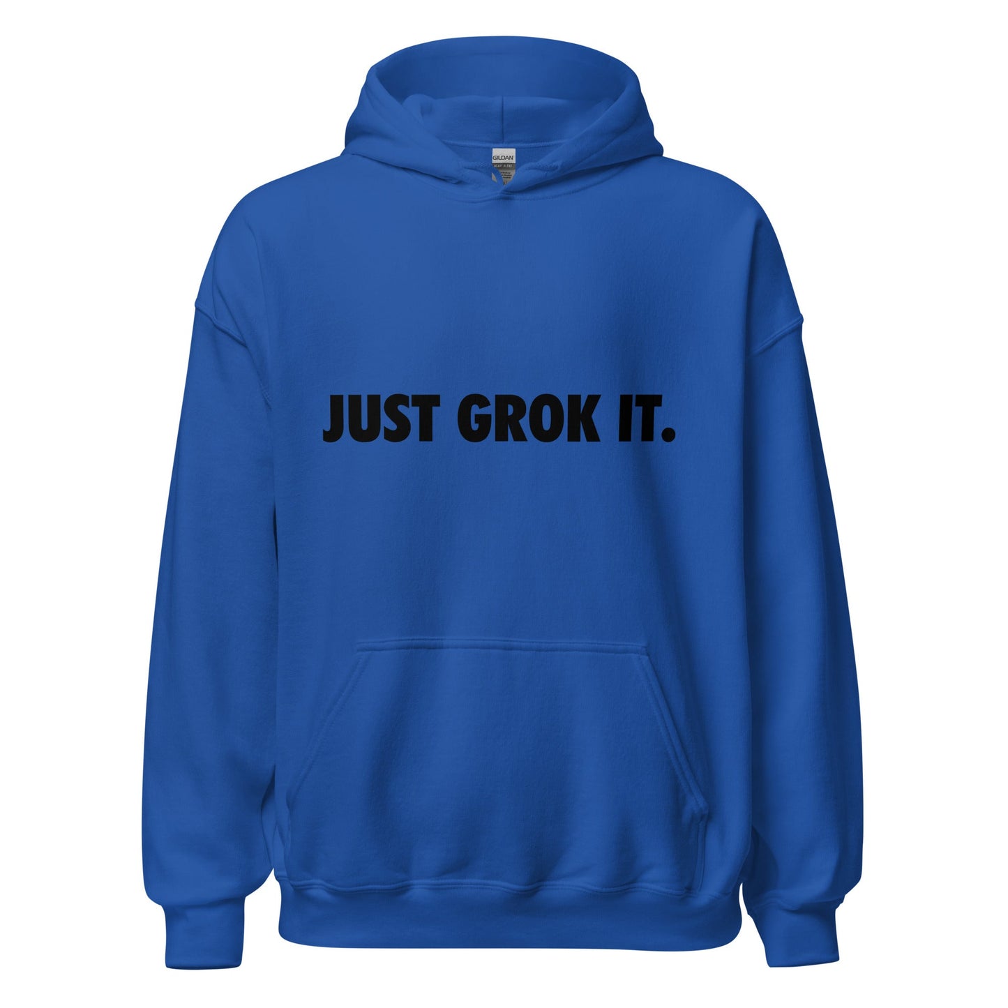 Product mockup photo of the JUST GROK IT. Hoodie 2 (unisex) Royal / M.