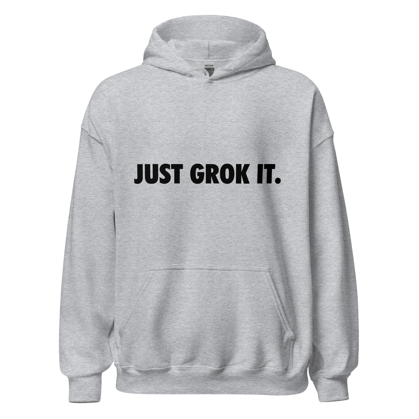 Product mockup photo of the JUST GROK IT. Hoodie 2 (unisex) Sport Grey / M.