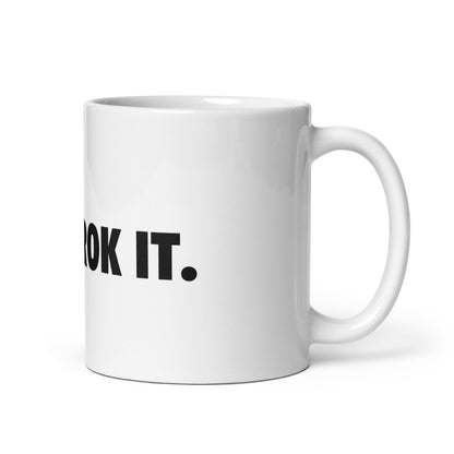 Image of the JUST GROK IT. White Glossy Mug 2.