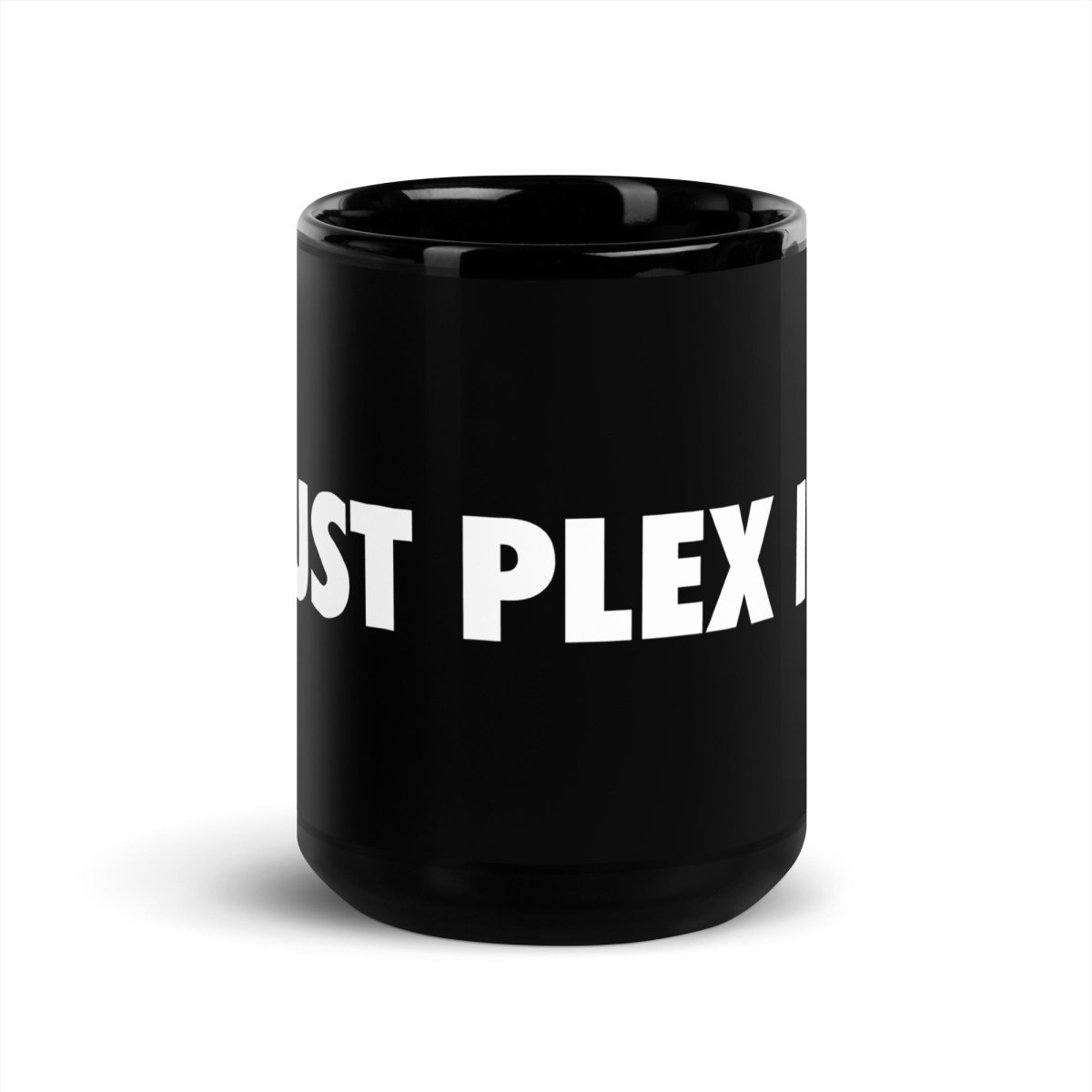 Image of the JUST PLEX IT. Black Glossy Mug 15 oz.