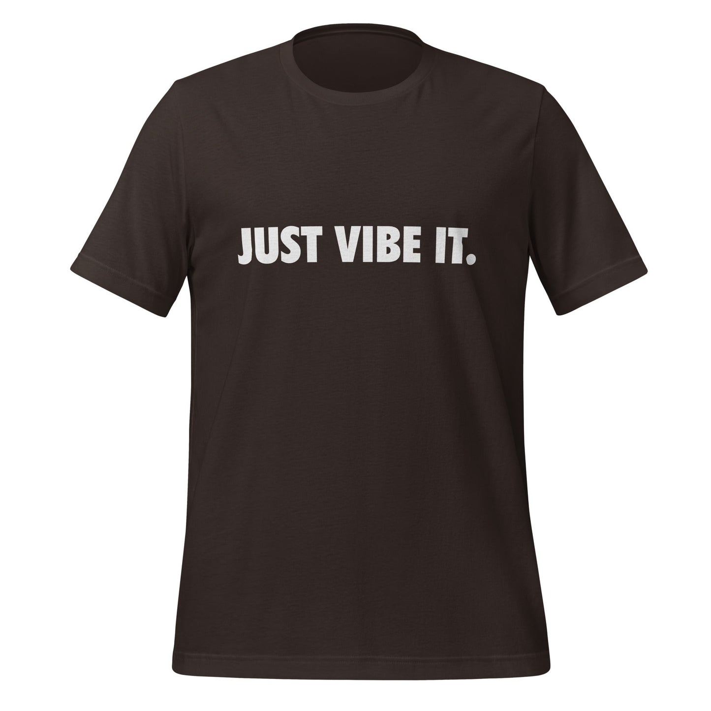 Image of the JUST VIBE IT. T-Shirt (unisex) Brown / M.