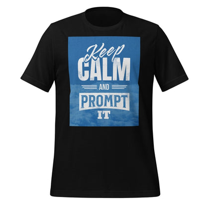 Product mockup photo of the Keep Calm and Prompt It T Shirt (unisex) Black / M.