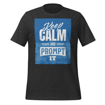 Product mockup photo of the Keep Calm and Prompt It T Shirt (unisex) Dark Grey Heather / M.