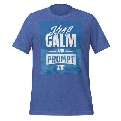 Product mockup photo of the Keep Calm and Prompt It T Shirt (unisex) Heather True Royal / M.