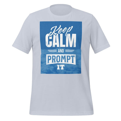Product mockup photo of the Keep Calm and Prompt It T Shirt (unisex) Light Blue / M.