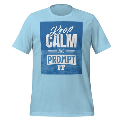 Product mockup photo of the Keep Calm and Prompt It T Shirt (unisex) Ocean Blue / M.