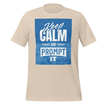 Product mockup photo of the Keep Calm and Prompt It T Shirt (unisex) Soft Cream / M.