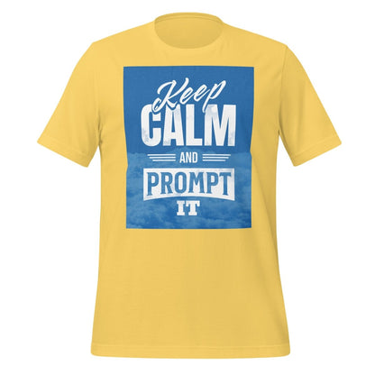 Product mockup photo of the Keep Calm and Prompt It T Shirt (unisex) Yellow / M.