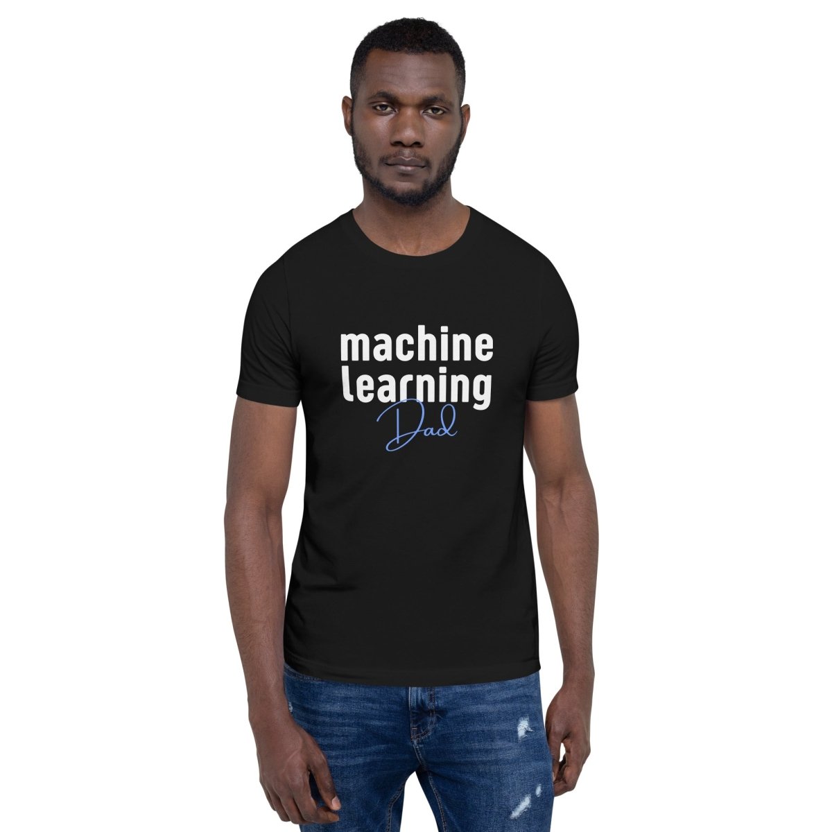 Product mockup photo of the Machine Learning Dad T Shirt (unisex).