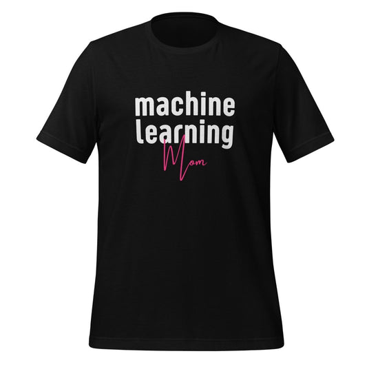 Machine Learning Mom T-Shirt (unisex) - AI Store