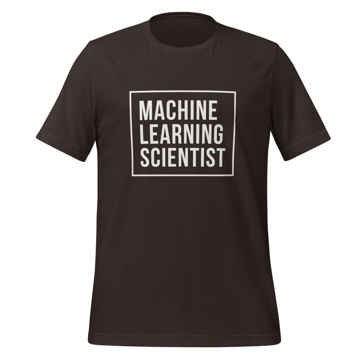Product mockup photo of the Machine Learning Scientist T Shirt (unisex) Brown / M.