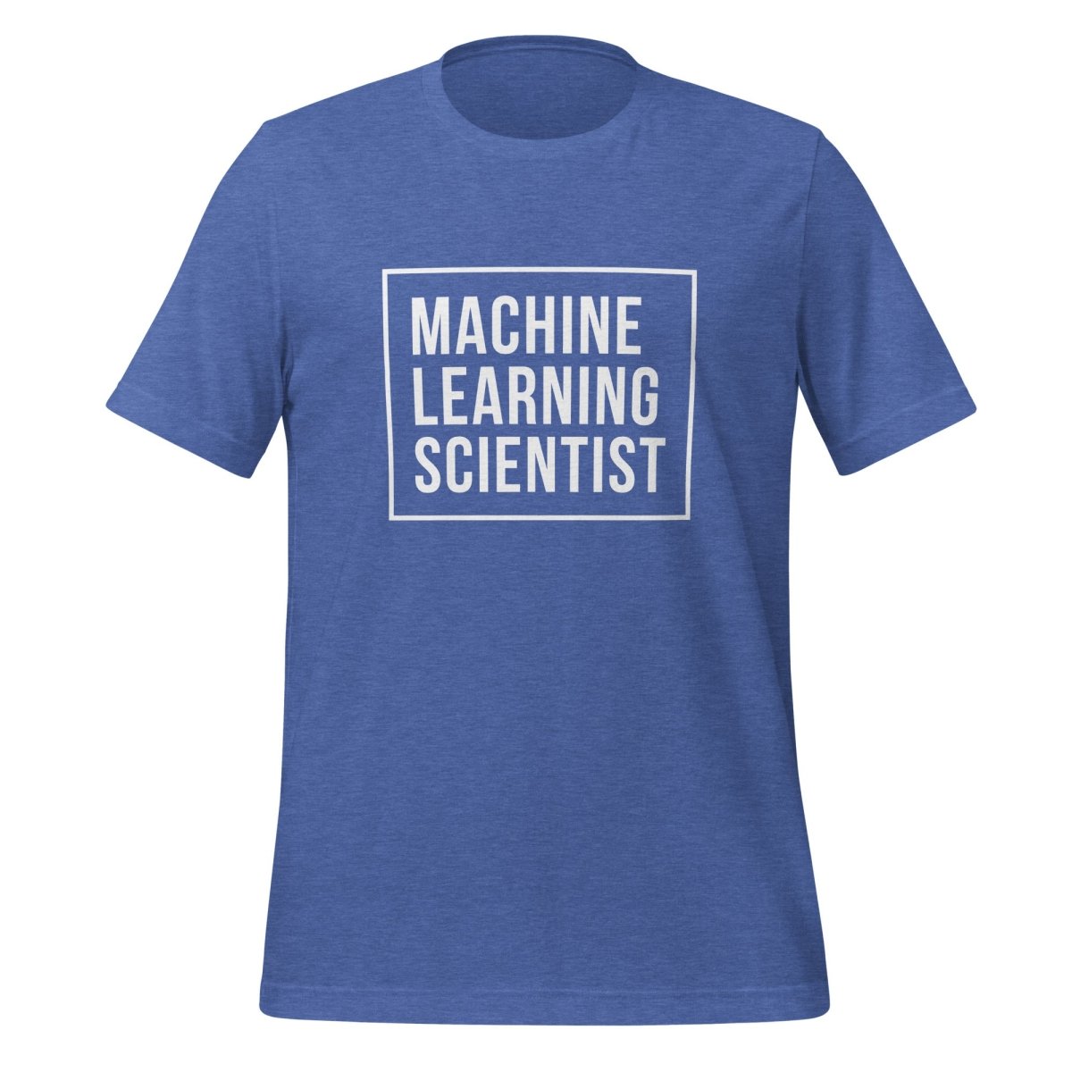 Product mockup photo of the Machine Learning Scientist T Shirt (unisex) Heather True Royal / M.