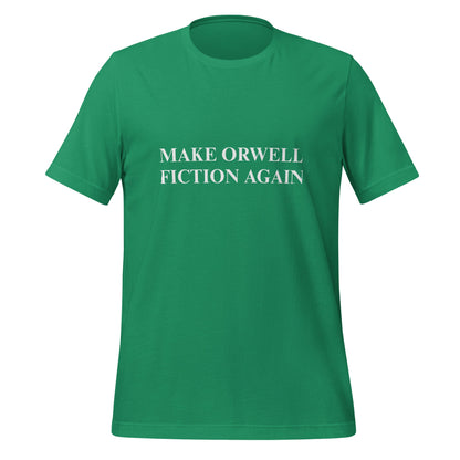 Product mockup photo of the MAKE ORWELL FICTION AGAIN T Shirt (unisex) Kelly / M.