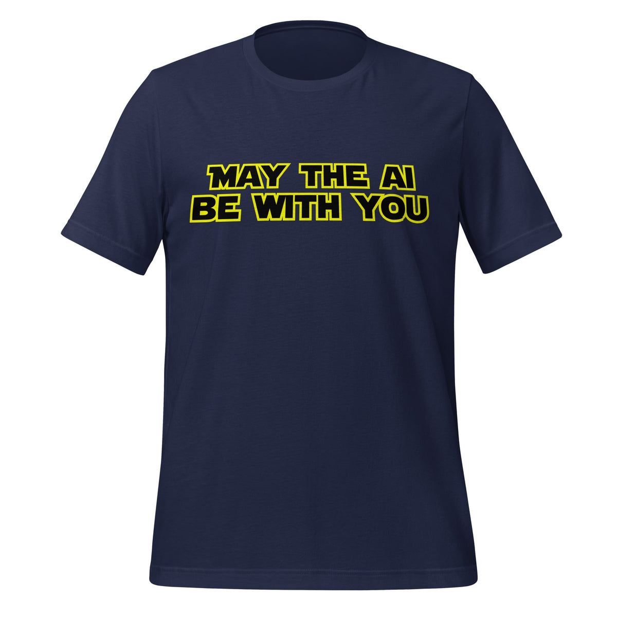 Product mockup photo of the May The AI Be With You T Shirt (unisex) Navy / M.
