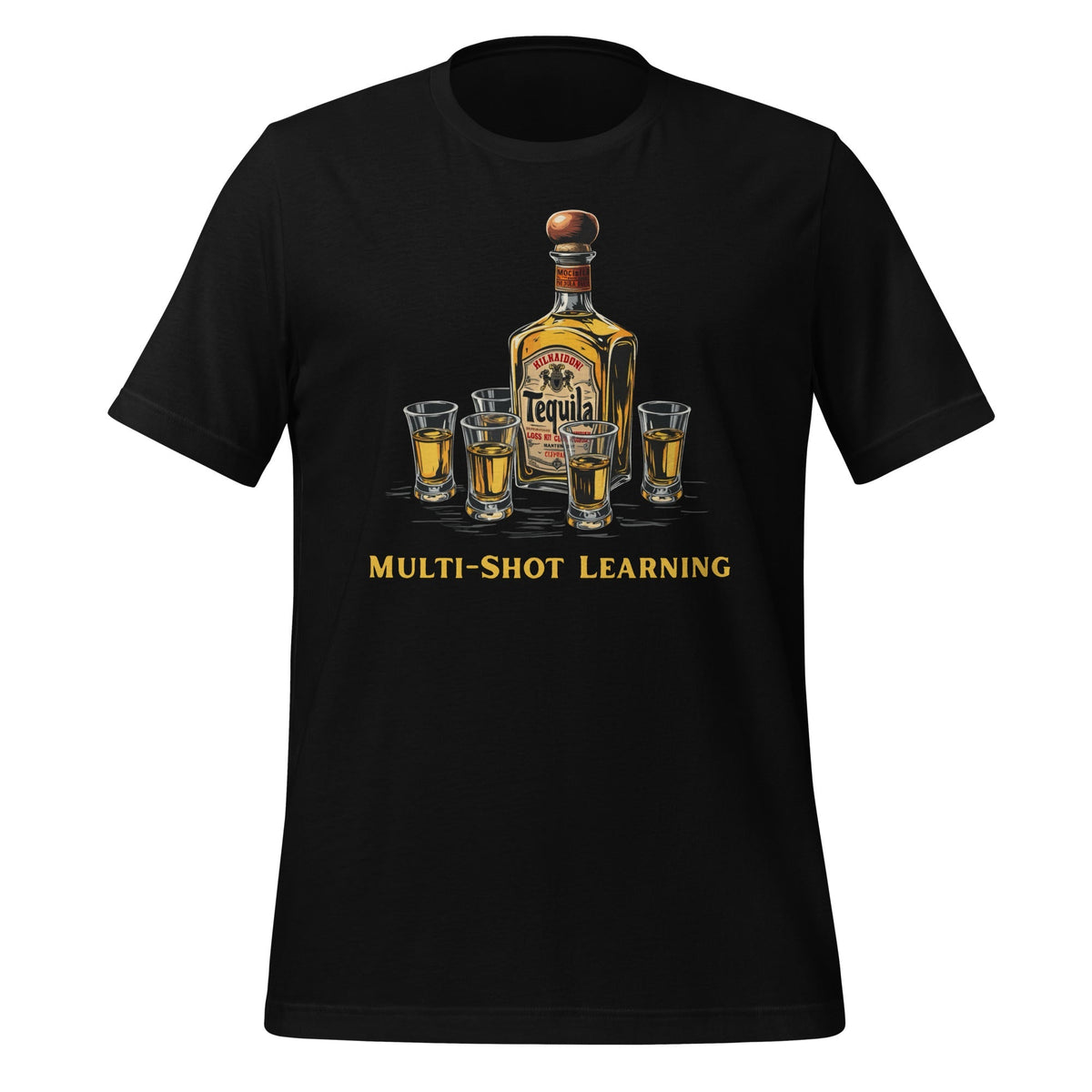 Product mockup photo of the Multi Shot Learning Tequila T Shirt (unisex) Black / M.