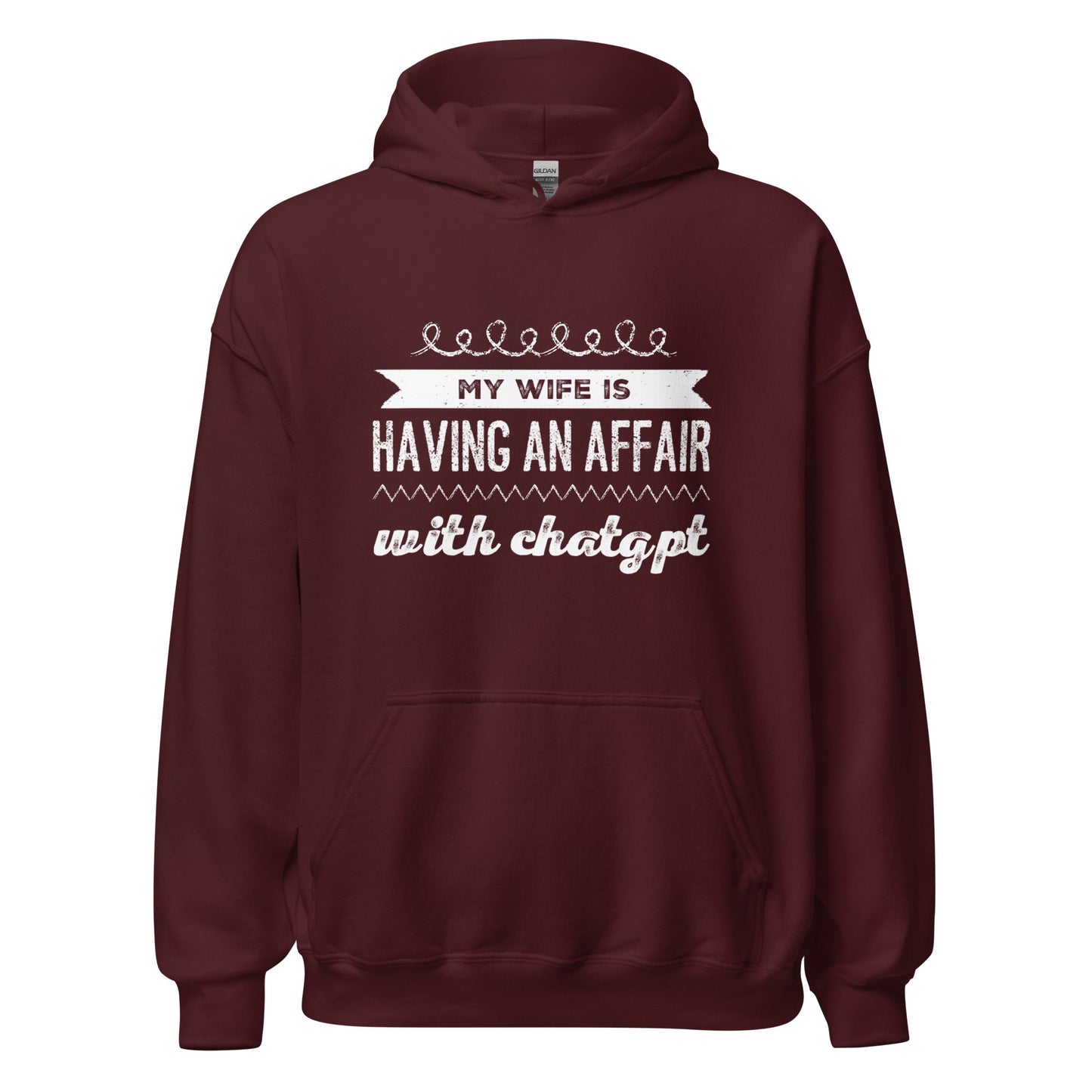 Image of the My Wife is Having an Affair with ChatGPT Hoodie (unisex) Maroon / M.
