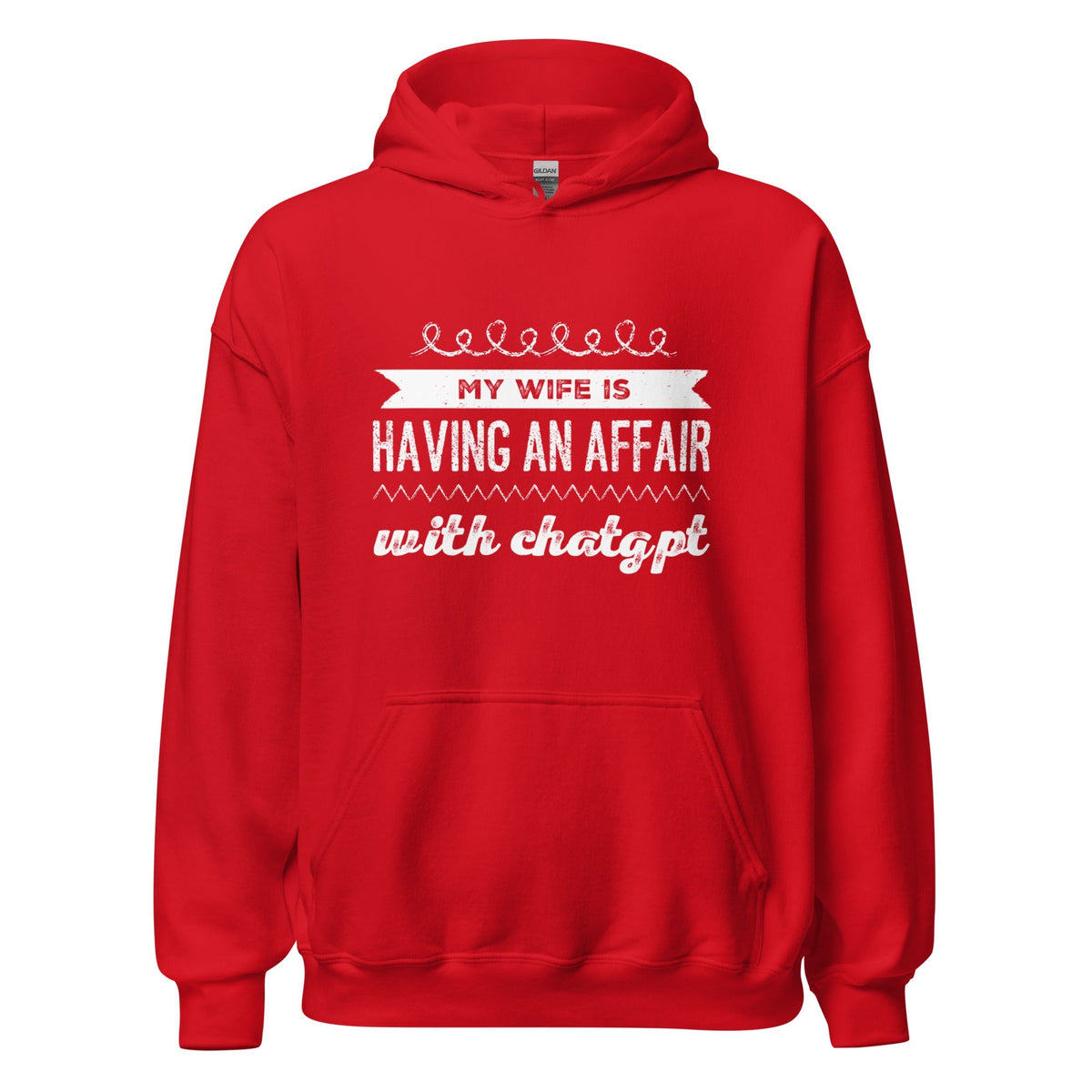 Image of the My Wife is Having an Affair with ChatGPT Hoodie (unisex) Red / M.