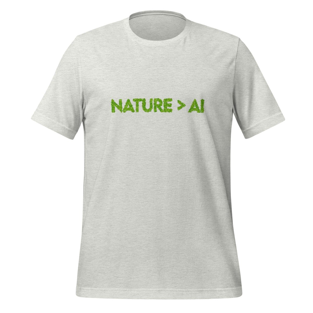 Product mockup photo of the Nature Trumps AI T Shirt (unisex) Ash / M.