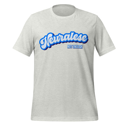 Mockup image of the Neuralese NOT English T Shirt (unisex) Ash / M.